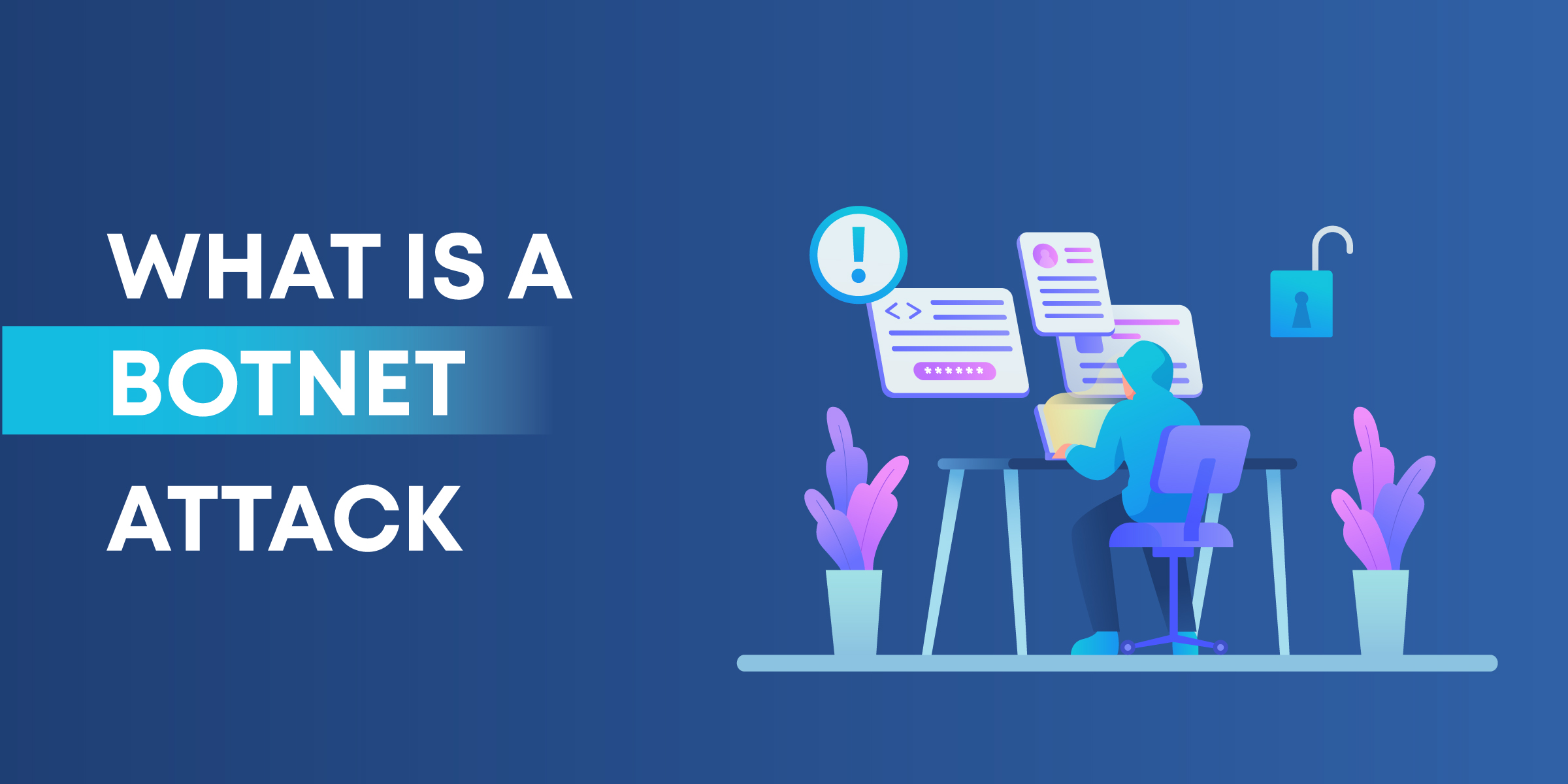 What is a Botnet Attack?