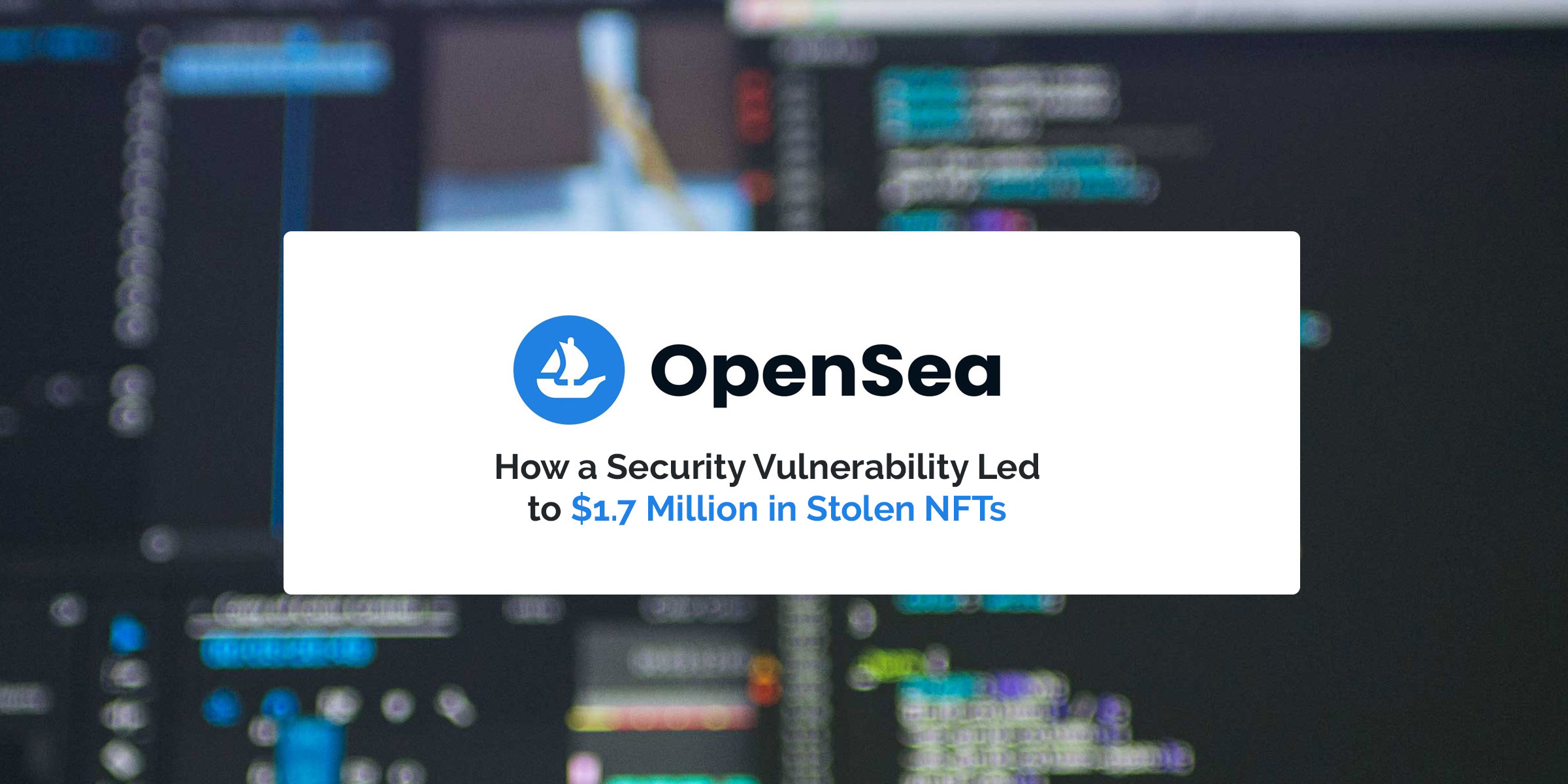 OpenSea Hack - How a Security Vulnerability Led to $1.7 Million in Stolen NFTs