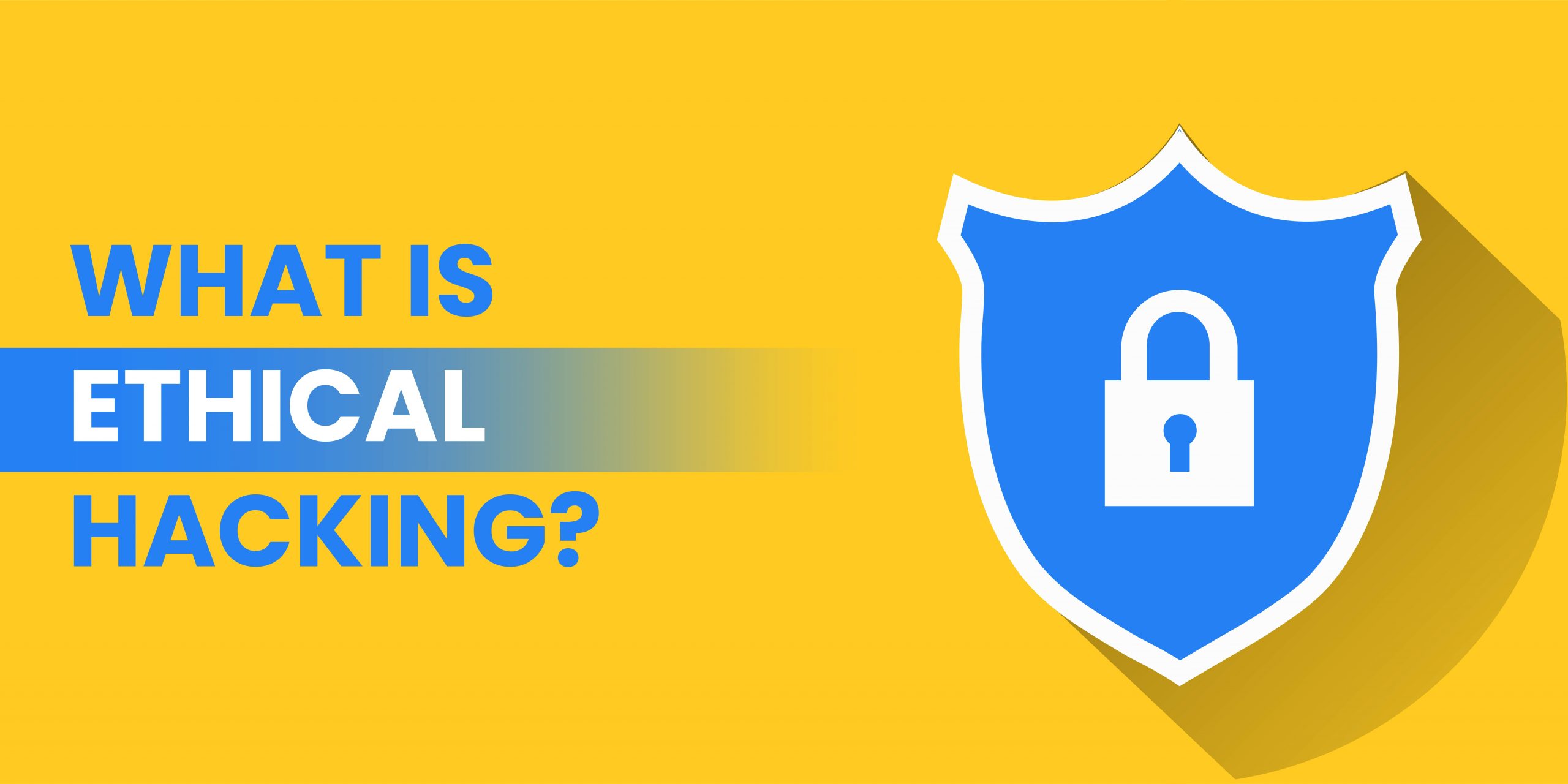 What is Ethical Hacking